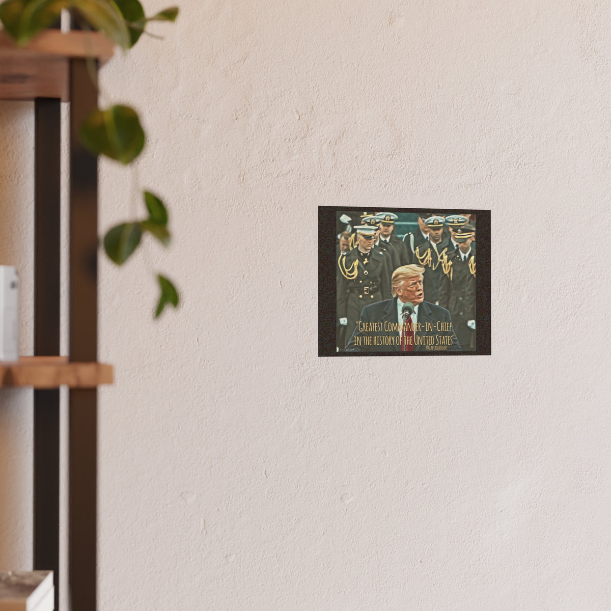 Trump Satin/Matte Poster — 'Greatest Commander-in-Chief in the History of the United States'