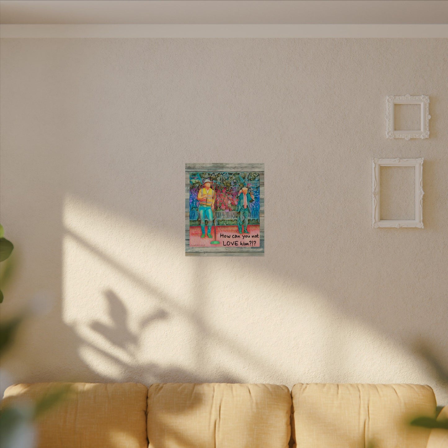 How Can You Not Love Him? — Watercolor Poster