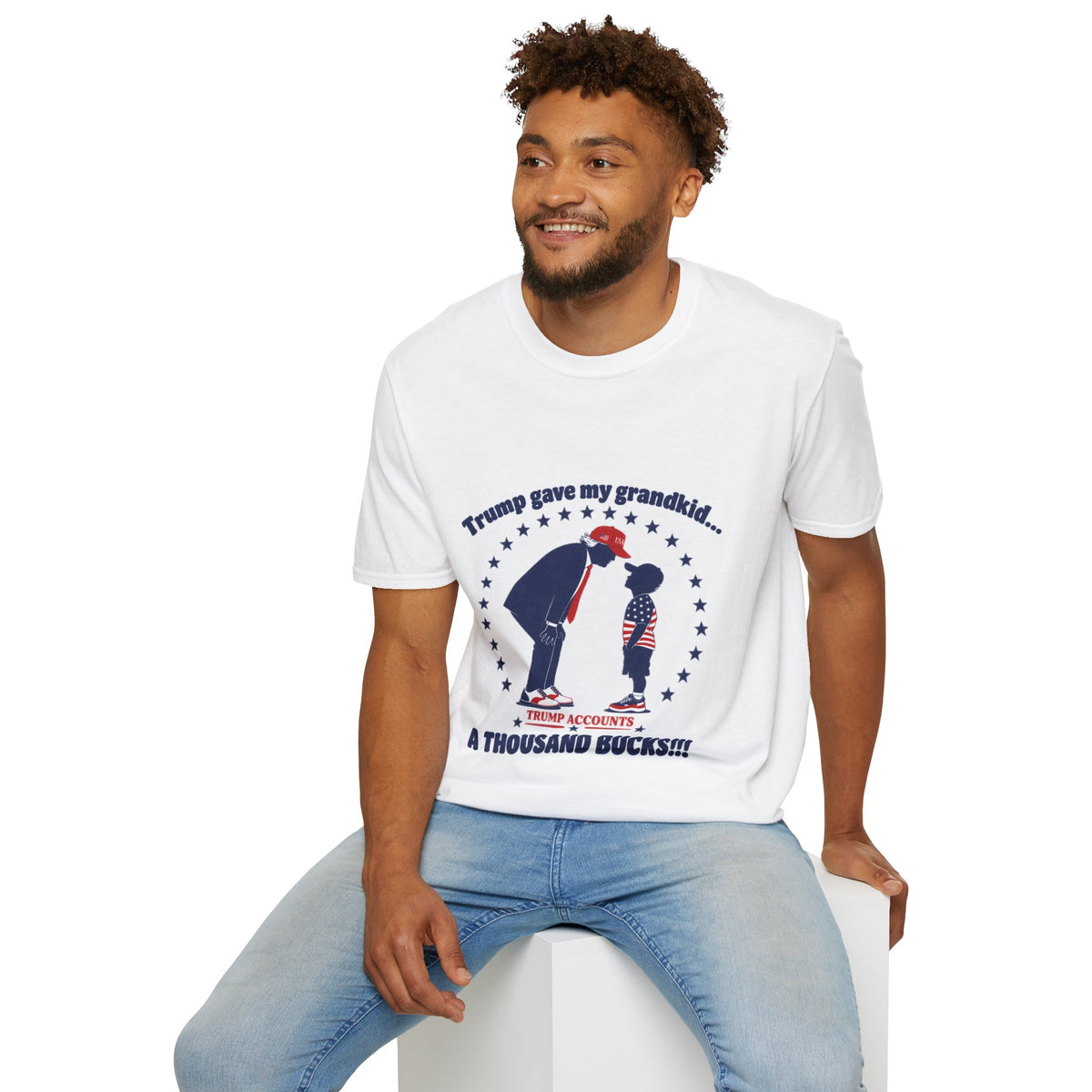 Trump Gave My Grandkid A THOUSAND Bucks! T-Shirt — Patriotic Grandpa/Grandma Tee