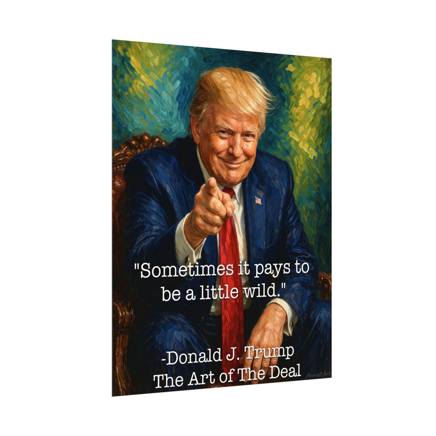 Trump "Sometimes it pays to be a little wild."—Quote Poster