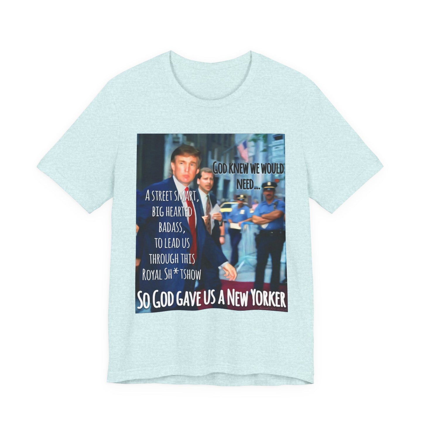 New Yorker Tribute T-Shirt — "So God Gave Us a New Yorker" Graphic Tee