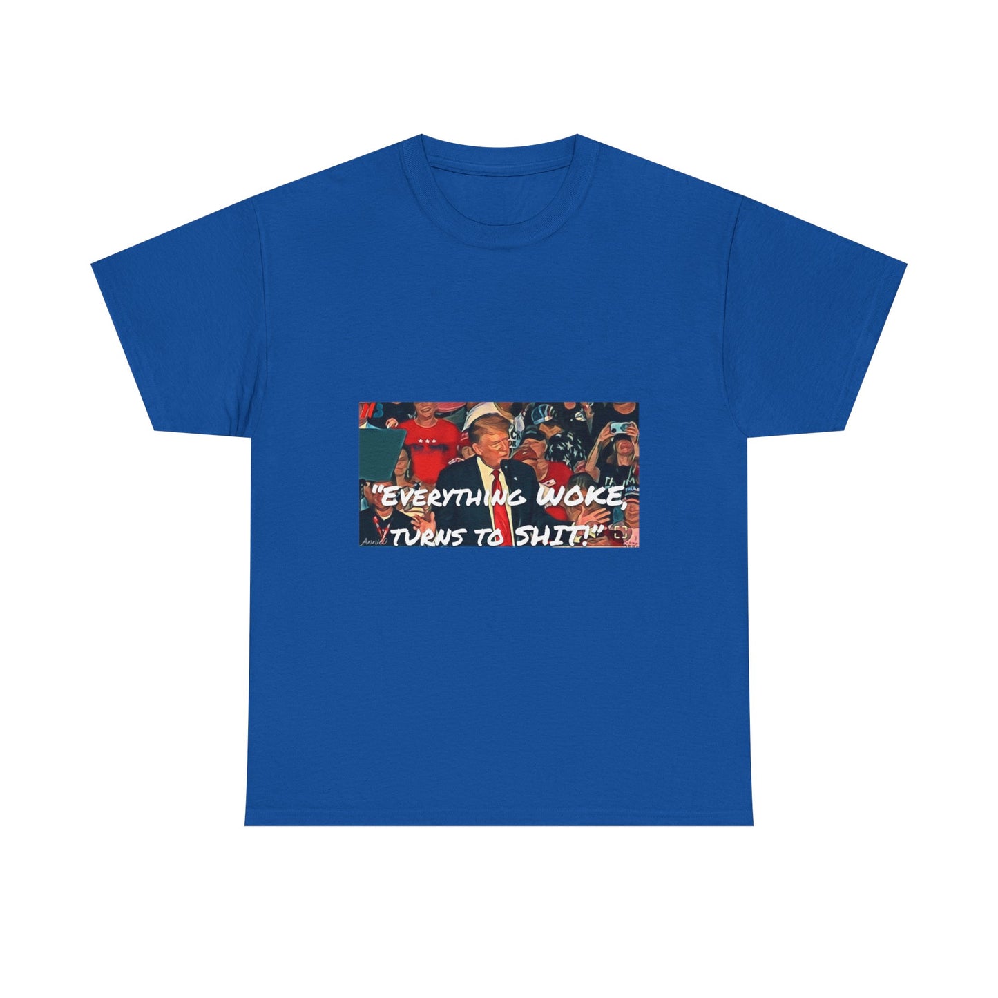 “Everything Woke Turns to Shit” Political Rally Graphic Tee