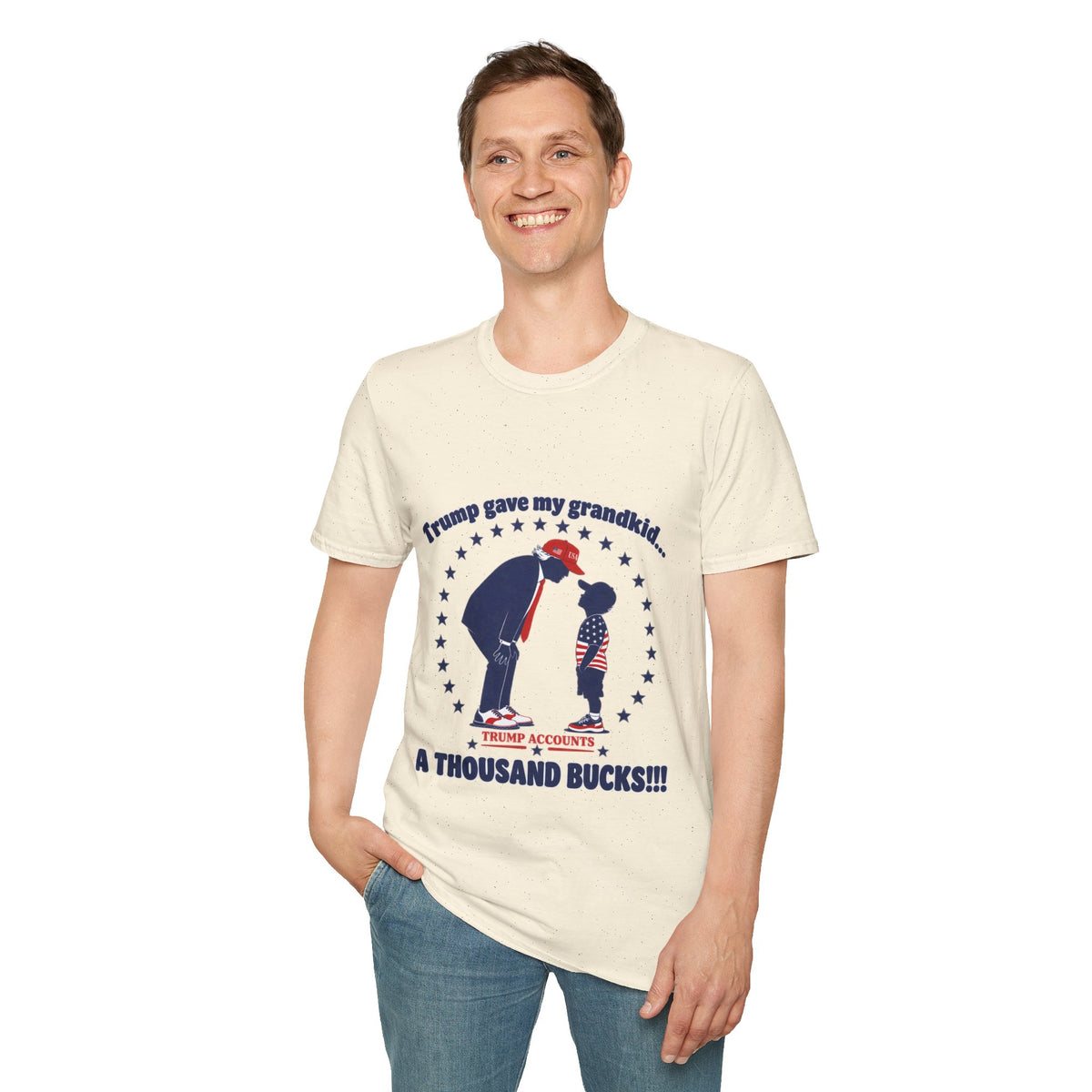 Trump Gave My Grandkid A THOUSAND Bucks! T-Shirt — Patriotic Grandpa/Grandma Tee