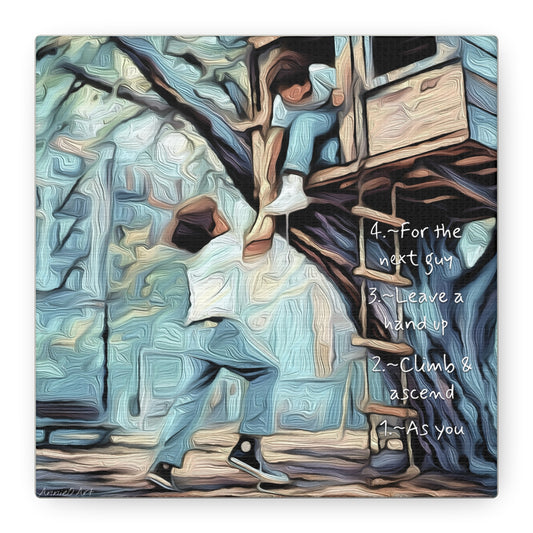 Treehouse Canvas Print — “As You Climb & Ascend, Leave a Hand Up for the Next Guy”—Inspirational Wall Art