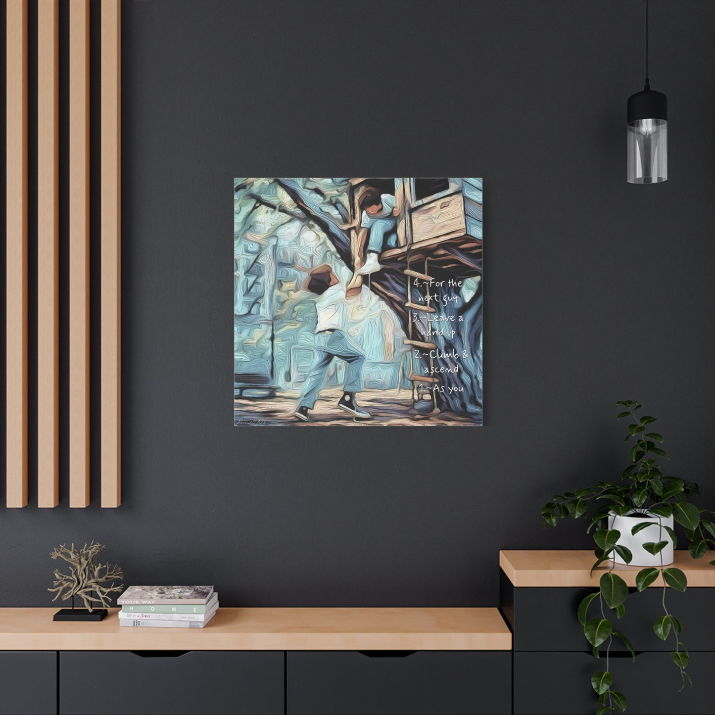 Treehouse Canvas Print — “As You Climb & Ascend, Leave a Hand Up for the Next Guy”—Inspirational Wall Art