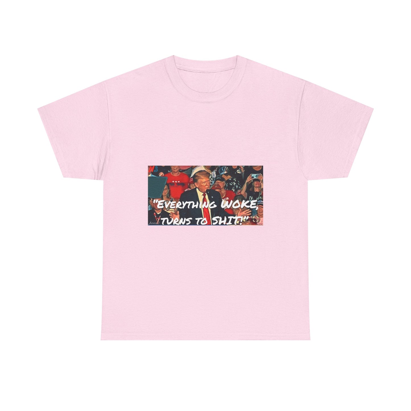 “Everything Woke Turns to Shit” Political Rally Graphic Tee