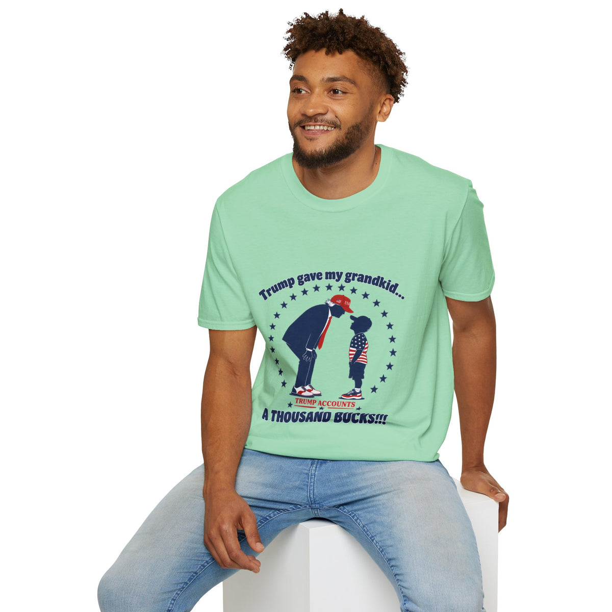 Trump Gave My Grandkid A THOUSAND Bucks! T-Shirt — Patriotic Grandpa/Grandma Tee