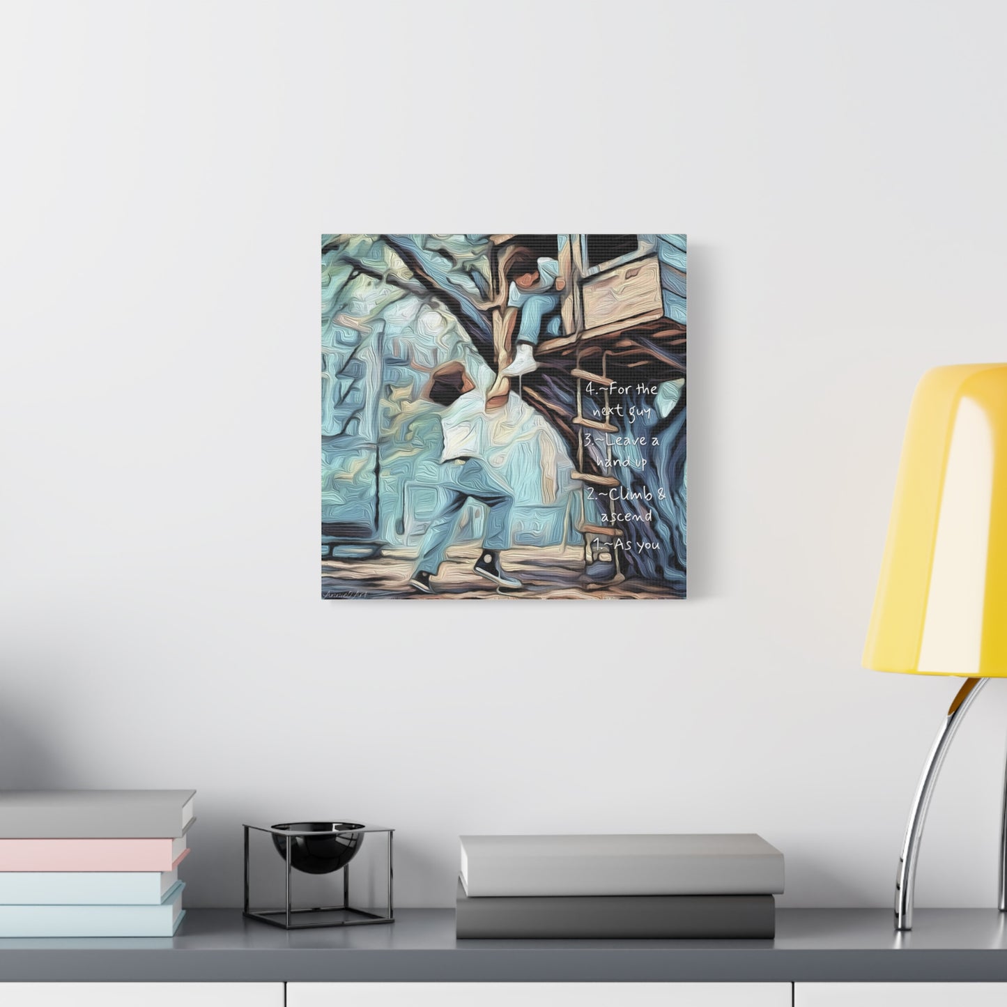 Treehouse Canvas Print — “As You Climb & Ascend, Leave a Hand Up for the Next Guy”—Inspirational Wall Art