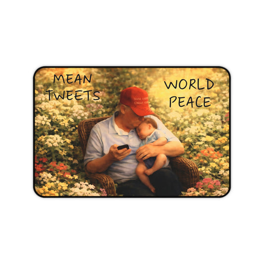 Trump Desk Mat — "Mean Tweets / World Peace" Vintage Grandpa & Baby Desk Mat (Political Humor)