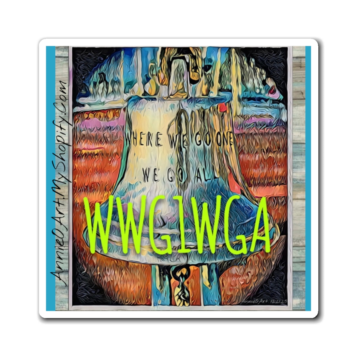 Magnet—WWG1WGA Liberty Bell  — Patriotic 'Where We Go One We Go All' Fridge Sticker