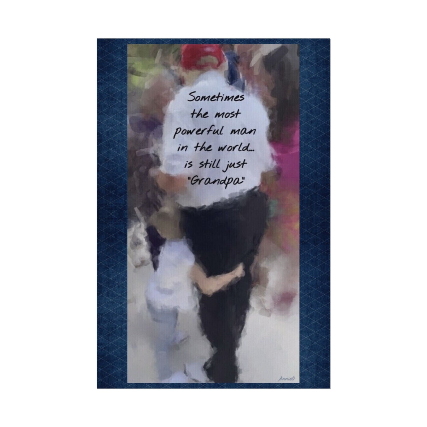 Grandpa Watercolor Poster — "Sometimes the most powerful man in the world is still just 'Grandpa'"