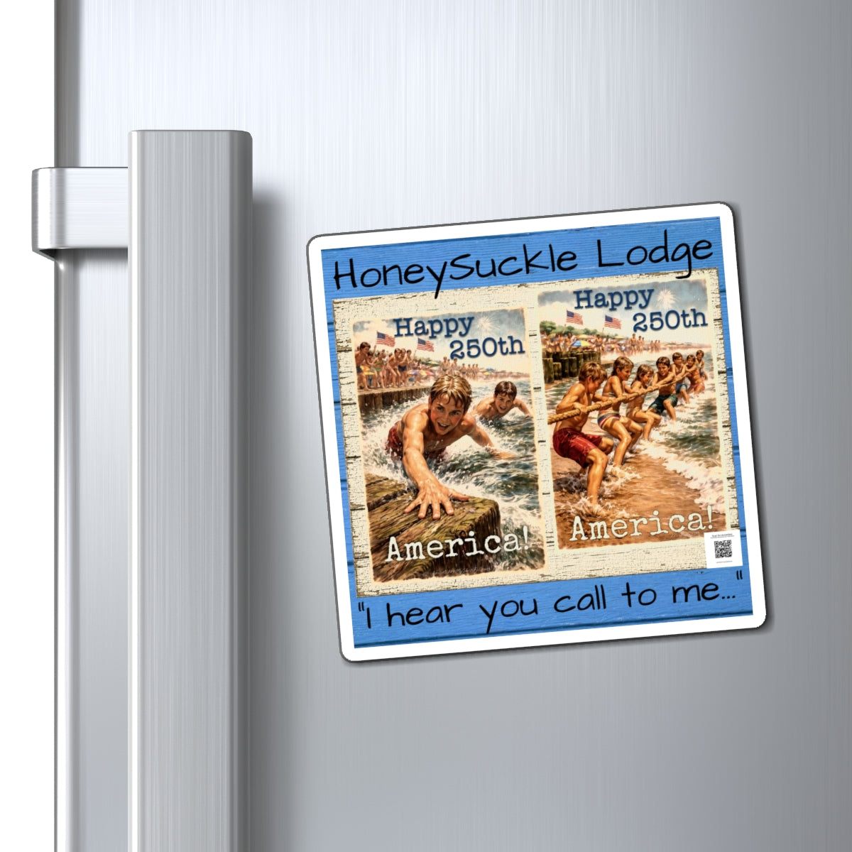 Honeysuckle Lodge Americana 250th Fridge Magnet — "I Hear You Call to Me"
