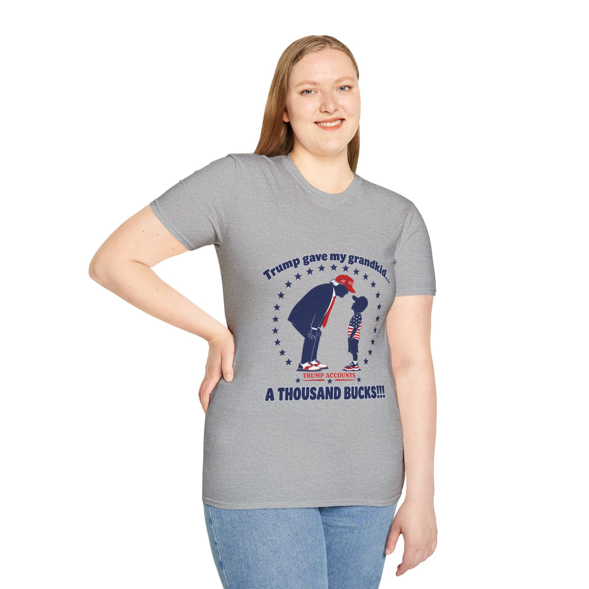 Trump Gave My Grandkid A THOUSAND Bucks! T-Shirt — Patriotic Grandpa/Grandma Tee