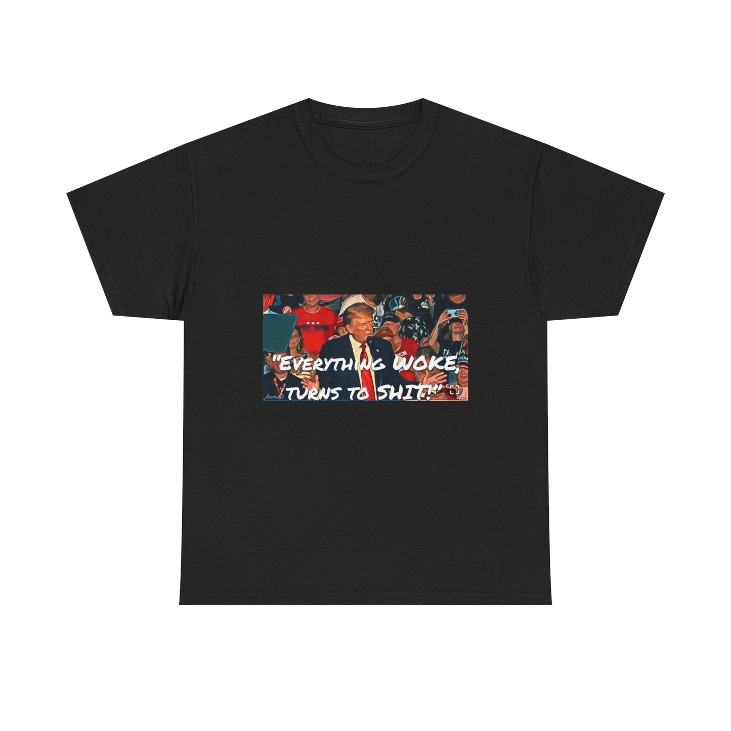 “Everything Woke Turns to Shit” Political Rally Graphic Tee