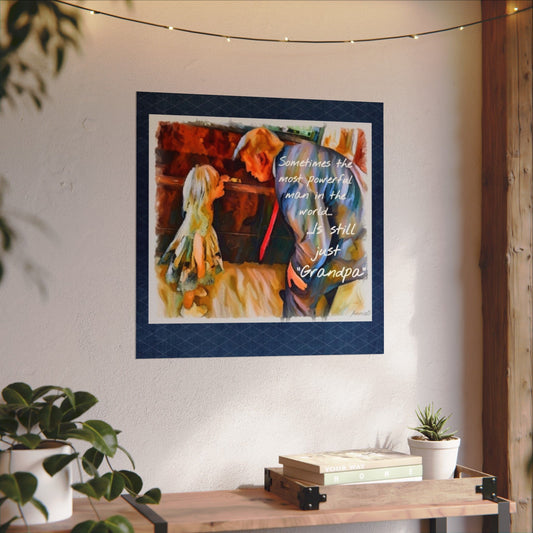 Grandpa Watercolor Poster — "Sometimes the most powerful man in the world... is still just Grandpa"