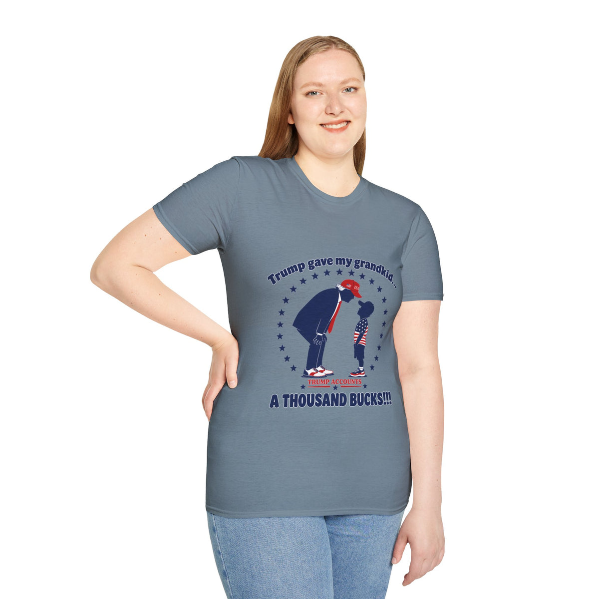 Trump Gave My Grandkid A THOUSAND Bucks! T-Shirt — Patriotic Grandpa/Grandma Tee