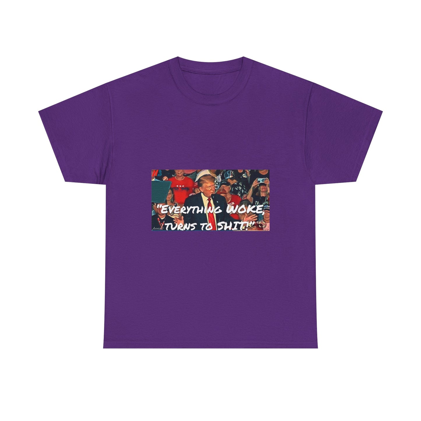 “Everything Woke Turns to Shit” Political Rally Graphic Tee