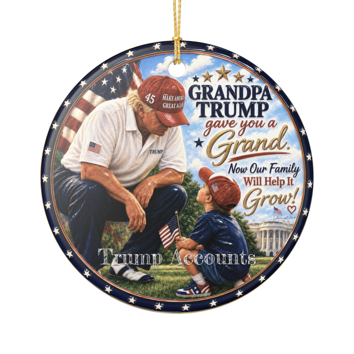 Patriotic "Grandpa Trump Gave You a Grand—Now Our Family Will Help It Grow!”—Trump Accounts Holiday Decoration Ceramic Ornament