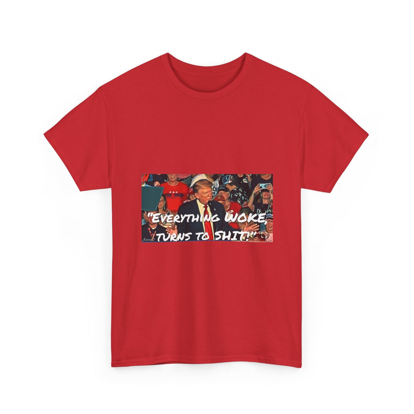 “Everything Woke Turns to Shit” Political Rally Graphic Tee