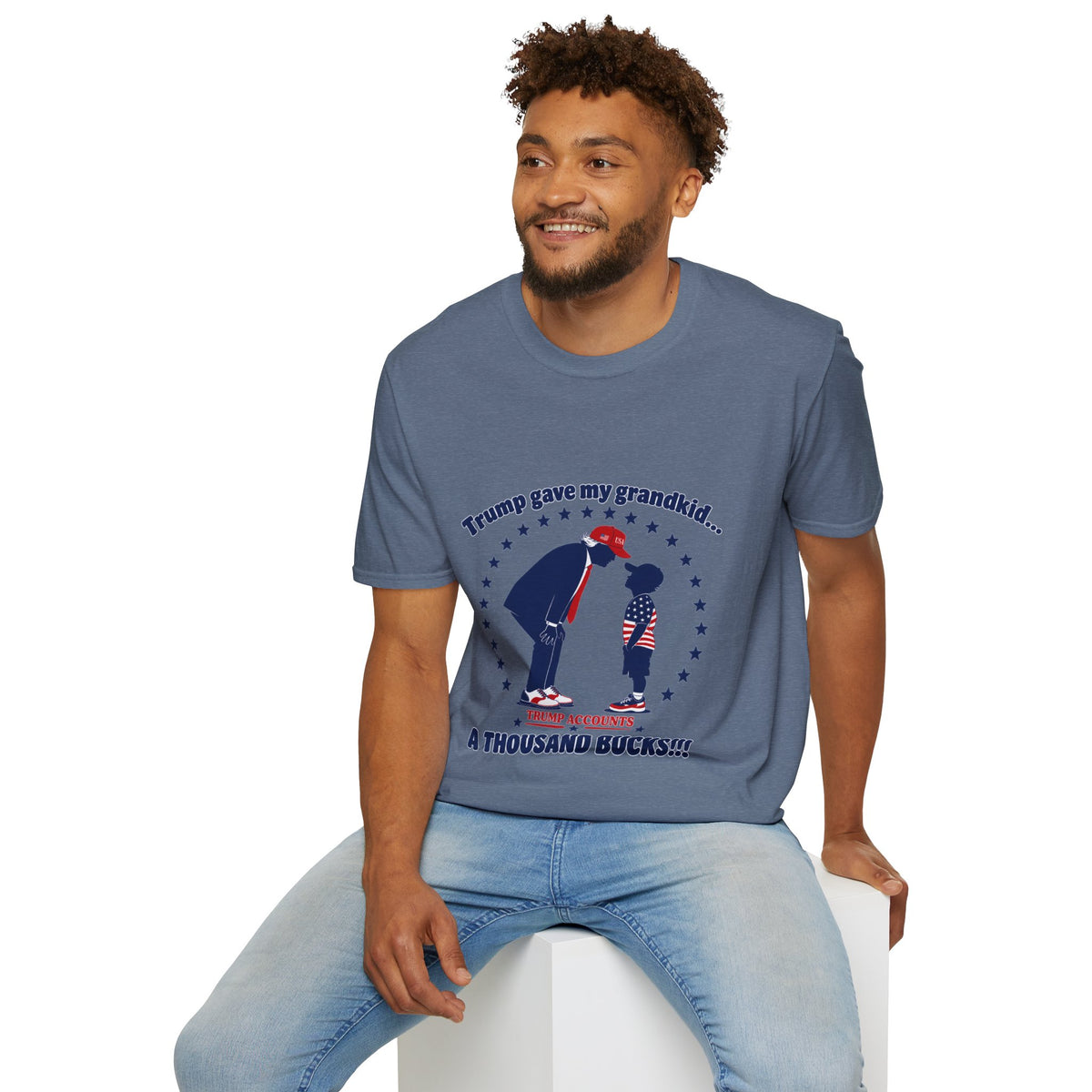 Trump Gave My Grandkid A THOUSAND Bucks! T-Shirt — Patriotic Grandpa/Grandma Tee