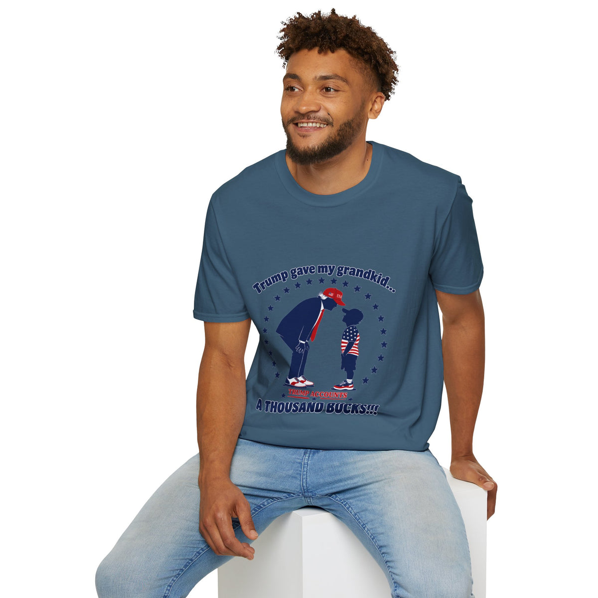 Trump Gave My Grandkid A THOUSAND Bucks! T-Shirt — Patriotic Grandpa/Grandma Tee