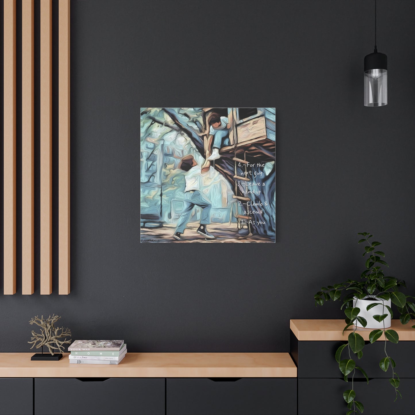 Treehouse Canvas Print — “As You Climb & Ascend, Leave a Hand Up for the Next Guy”—Inspirational Wall Art