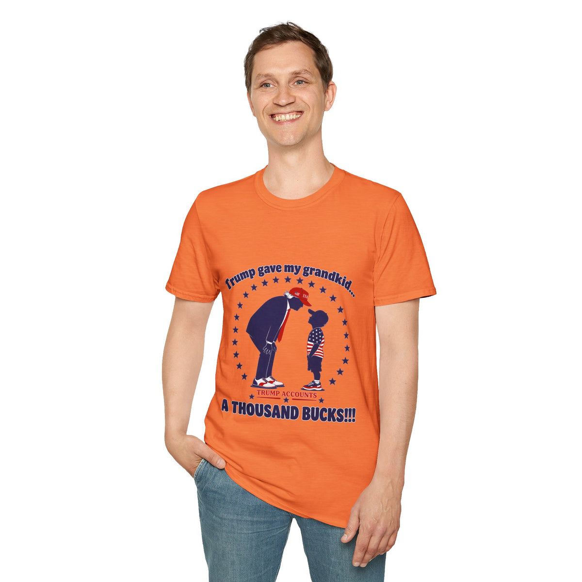 Trump Gave My Grandkid A THOUSAND Bucks! T-Shirt — Patriotic Grandpa/Grandma Tee