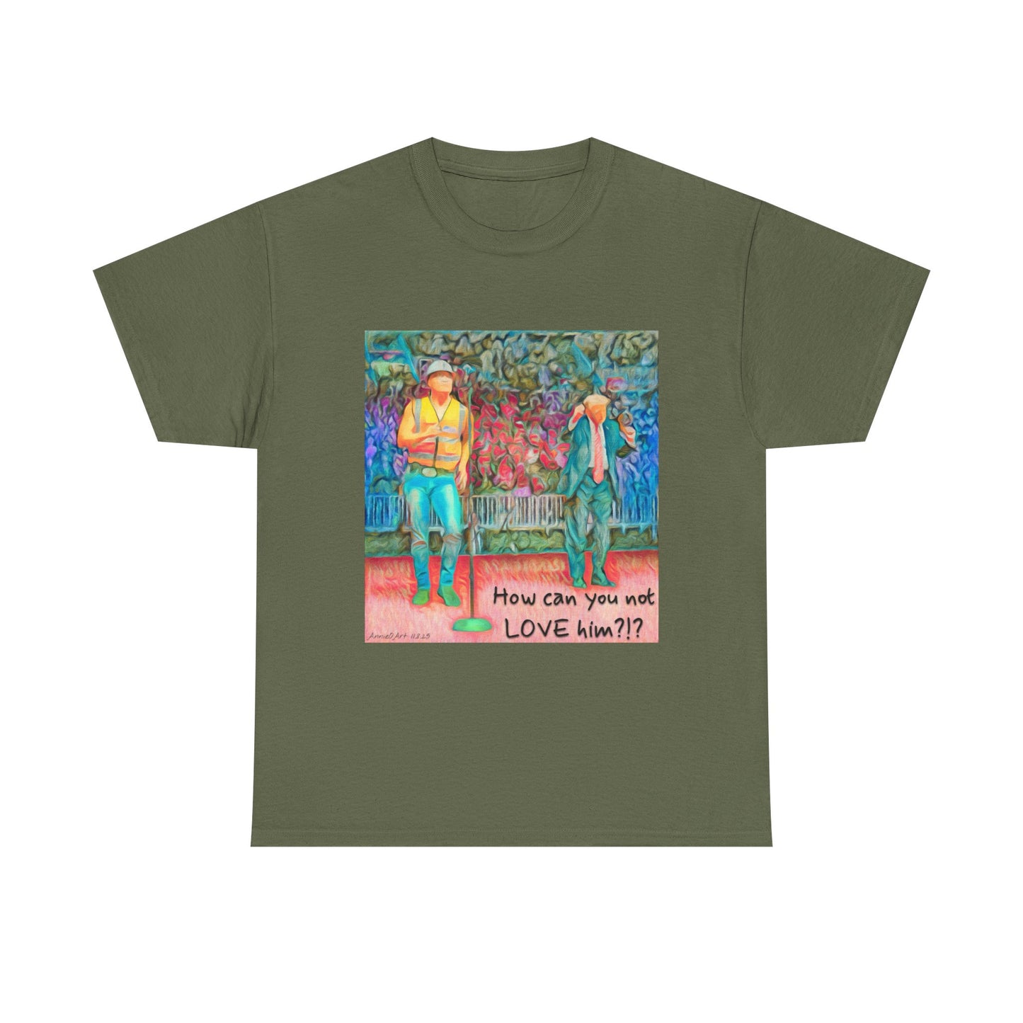 T-Shirt — "How can you not LOVE him?!" Colorful Romantic Illustration Tee