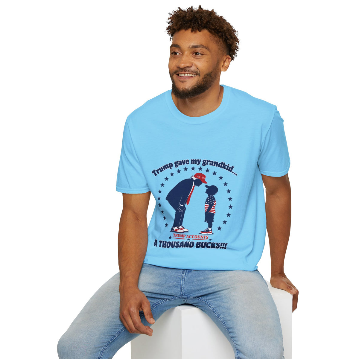 Trump Gave My Grandkid A THOUSAND Bucks! T-Shirt — Patriotic Grandpa/Grandma Tee