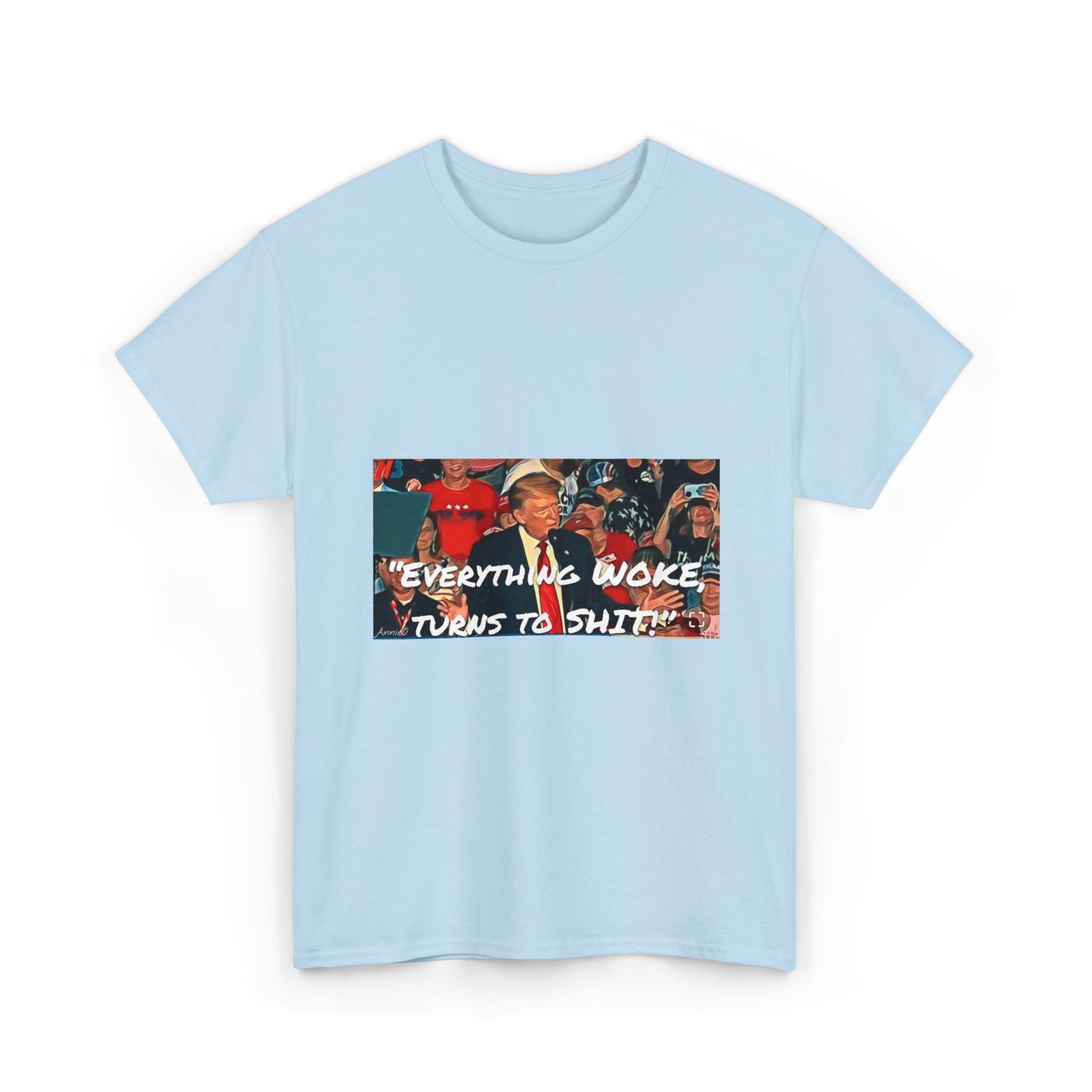 “Everything Woke Turns to Shit” Political Rally Graphic Tee