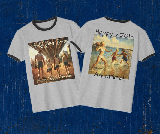 ‘Hold Your Form’ -250th America Vintage Beach Ringer Font & Back Design T-Shirt