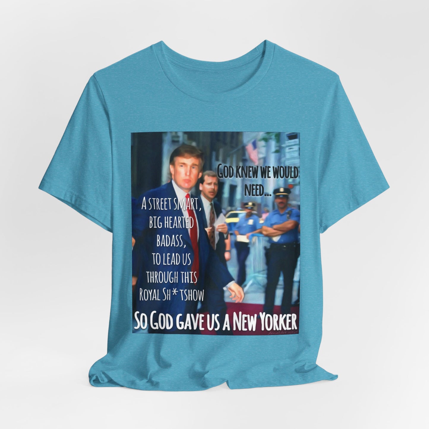 New Yorker Tribute T-Shirt — "So God Gave Us a New Yorker" Graphic Tee