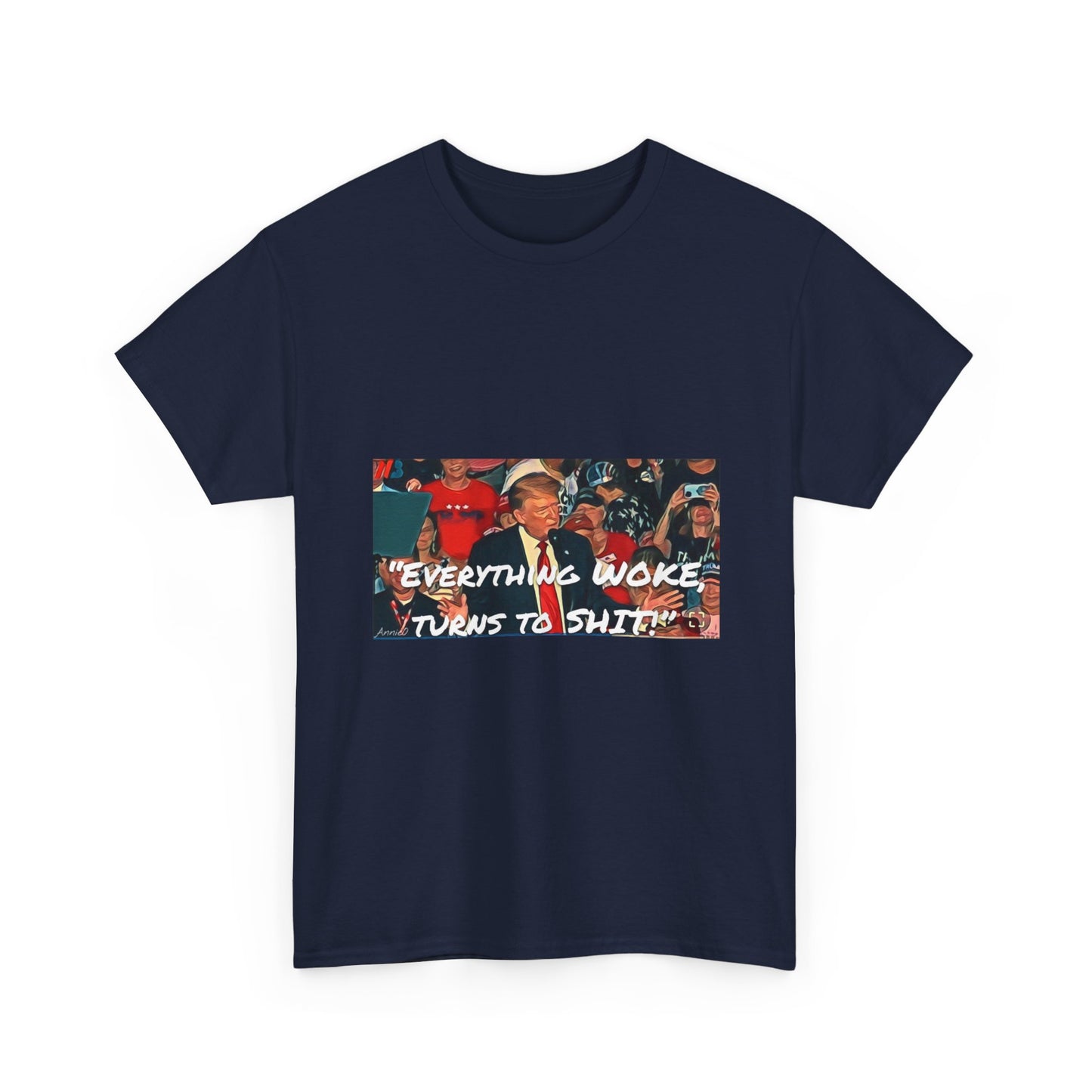 “Everything Woke Turns to Shit” Political Rally Graphic Tee