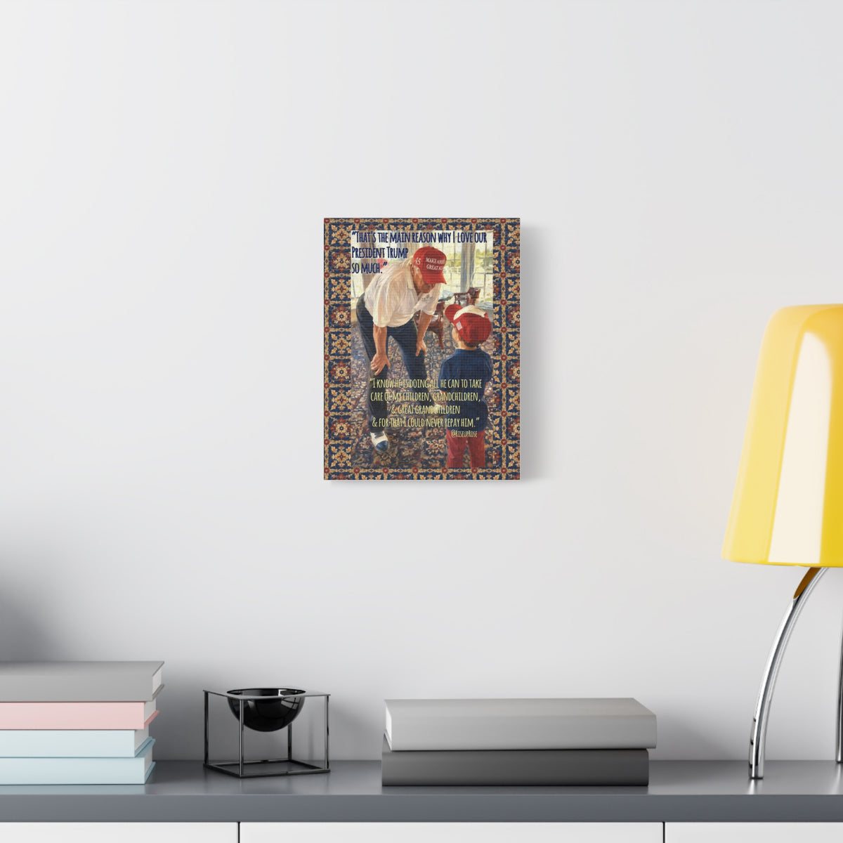 Patriotic Trump Quote Matte Canvas Print — 'I Love Our President Trump So Much' Wall Art