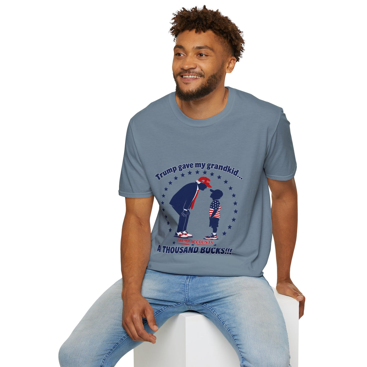 Trump Gave My Grandkid A THOUSAND Bucks! T-Shirt — Patriotic Grandpa/Grandma Tee
