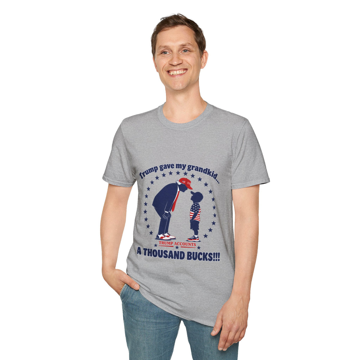 Trump Gave My Grandkid A THOUSAND Bucks! T-Shirt — Patriotic Grandpa/Grandma Tee