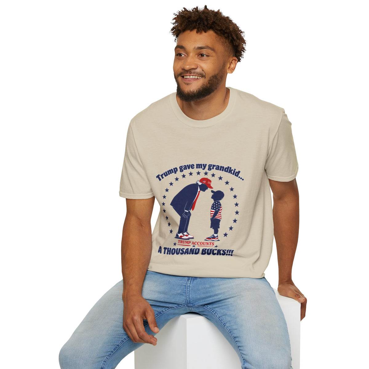 Trump Gave My Grandkid A THOUSAND Bucks! T-Shirt — Patriotic Grandpa/Grandma Tee
