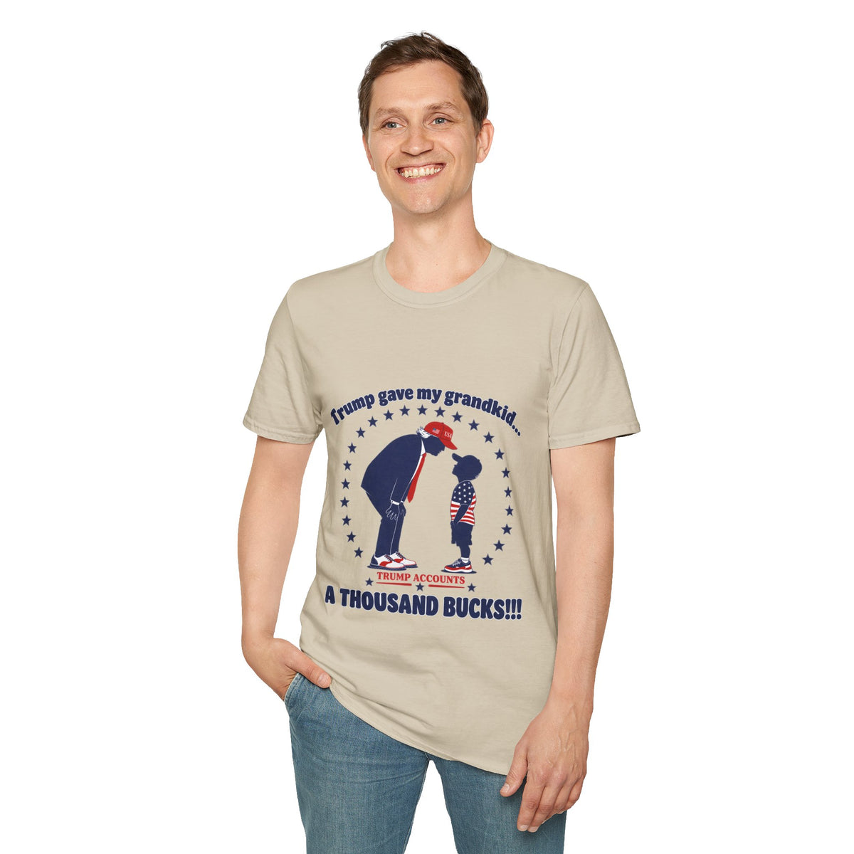 Trump Gave My Grandkid A THOUSAND Bucks! T-Shirt — Patriotic Grandpa/Grandma Tee