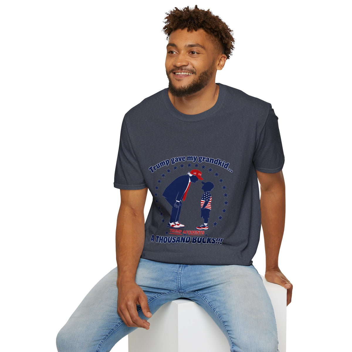 Trump Gave My Grandkid A THOUSAND Bucks! T-Shirt — Patriotic Grandpa/Grandma Tee