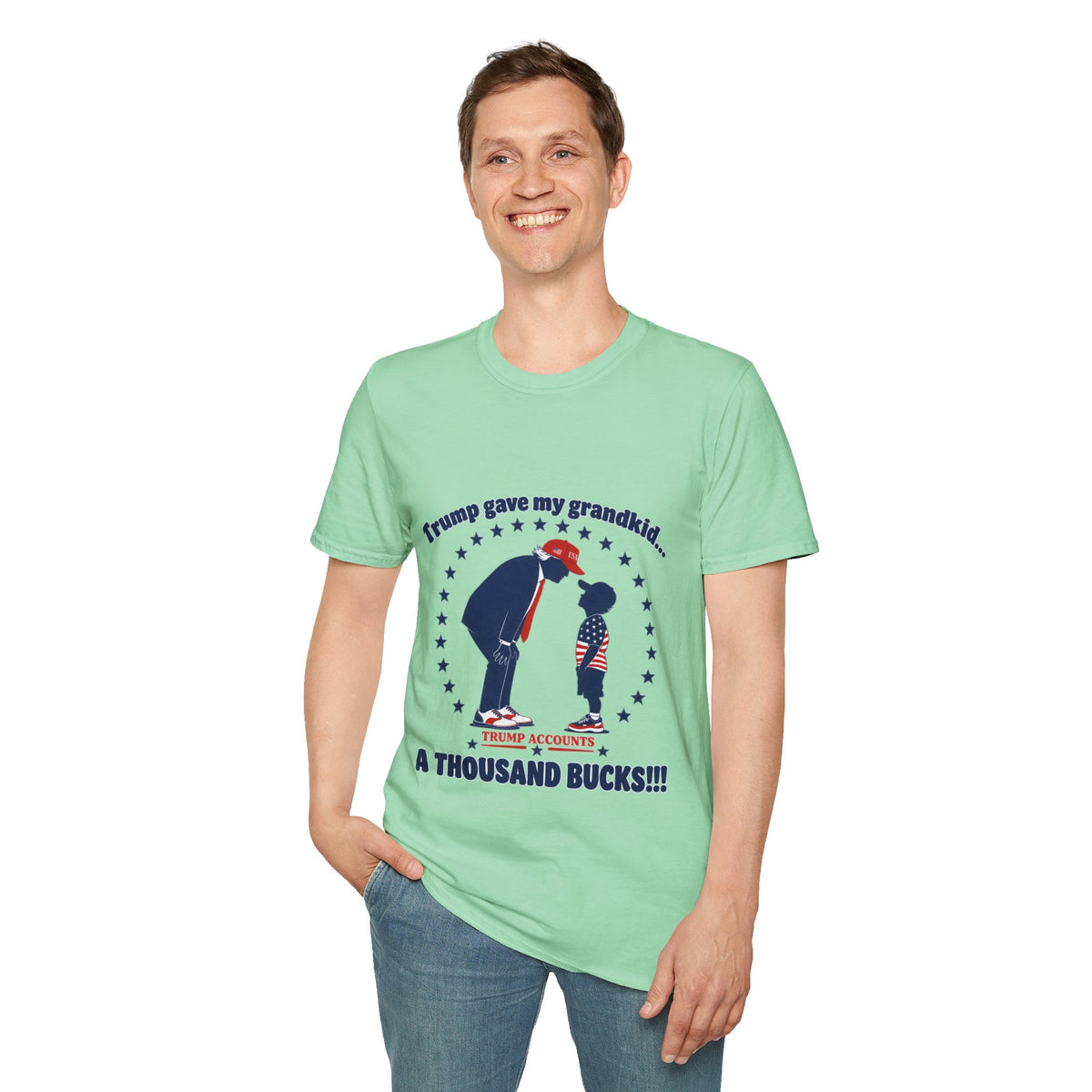 Trump Gave My Grandkid A THOUSAND Bucks! T-Shirt — Patriotic Grandpa/Grandma Tee