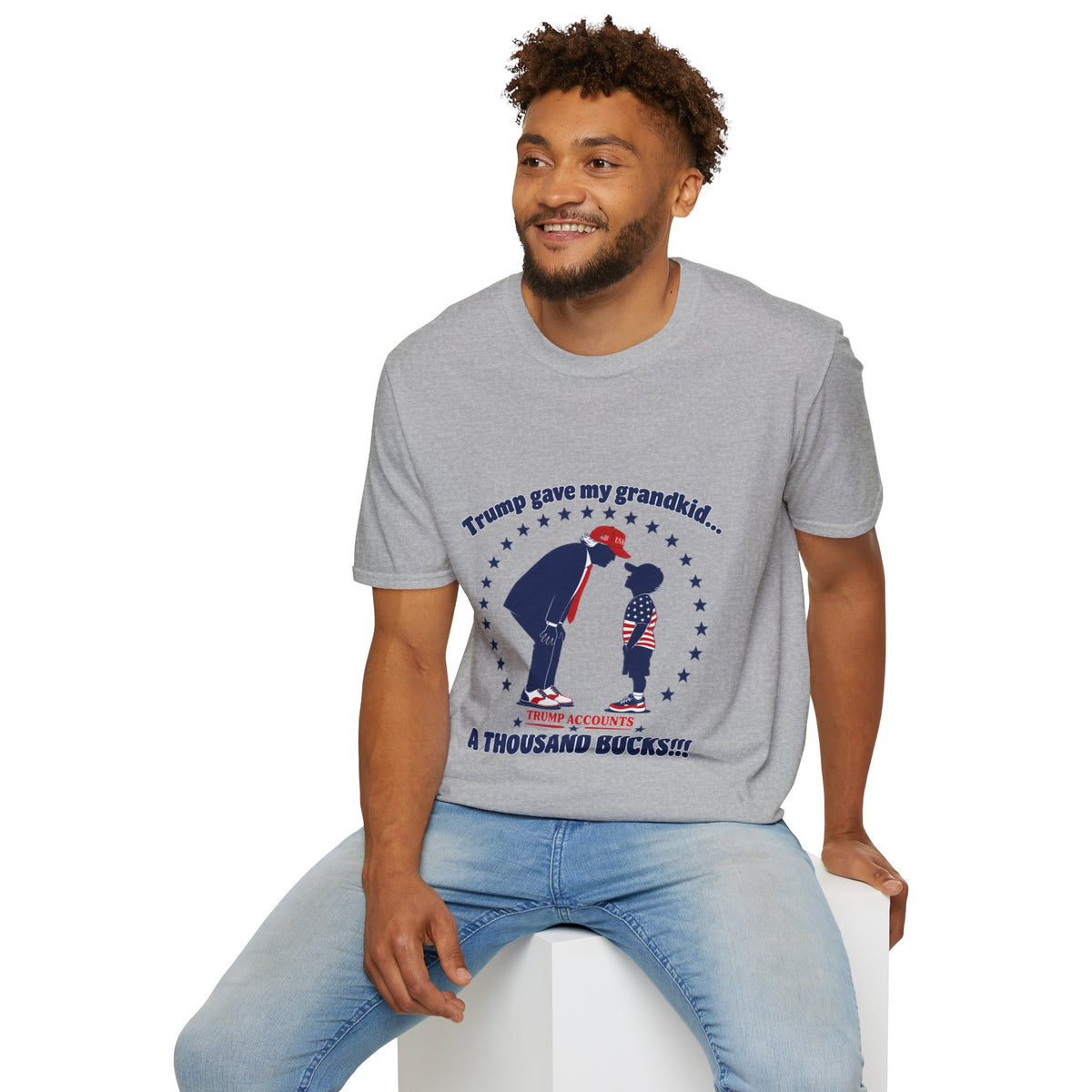 Trump Gave My Grandkid A THOUSAND Bucks! T-Shirt — Patriotic Grandpa/Grandma Tee