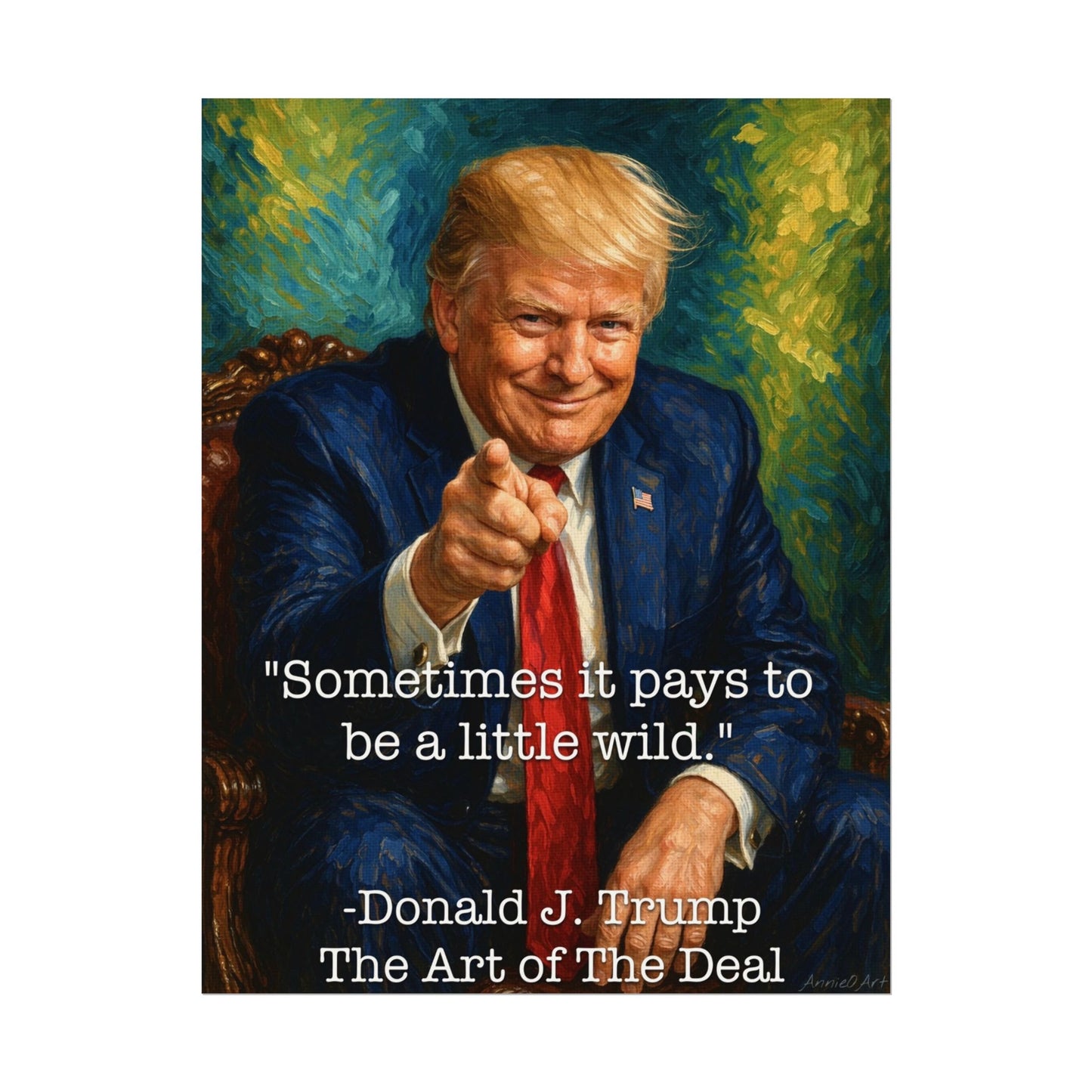 Trump "Sometimes it pays to be a little wild."—Quote Poster