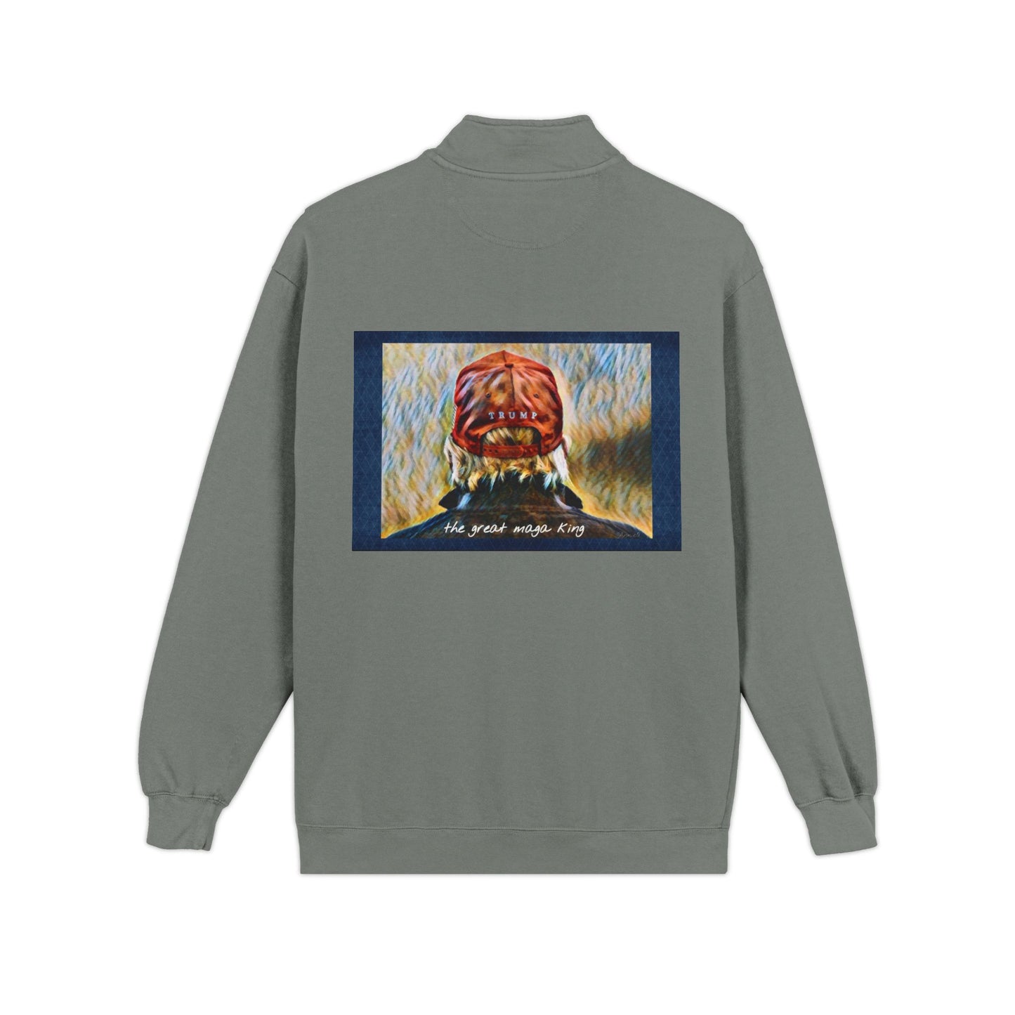 Trump MAGA Quarter-Zip Sweatshirt — Back Art ‘the great maga king’ Graphic- Runs small-order 1 size up