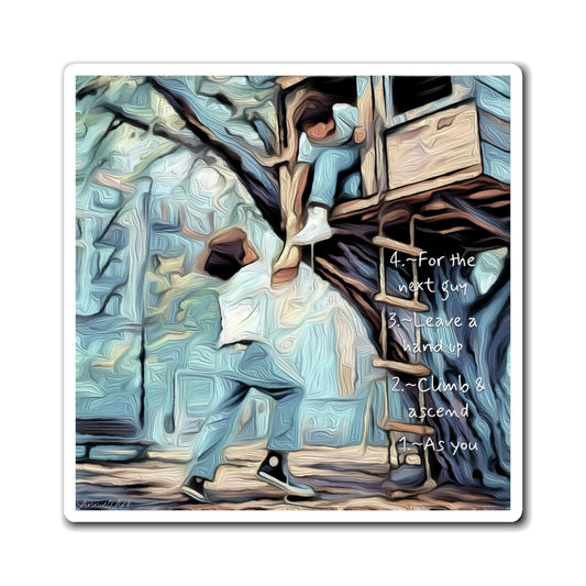 Treehouse  Magnet — 'As You Climb & Ascend, Leave a Hand Up For the Next Guy’ Inspirational Family Fridge Magnet