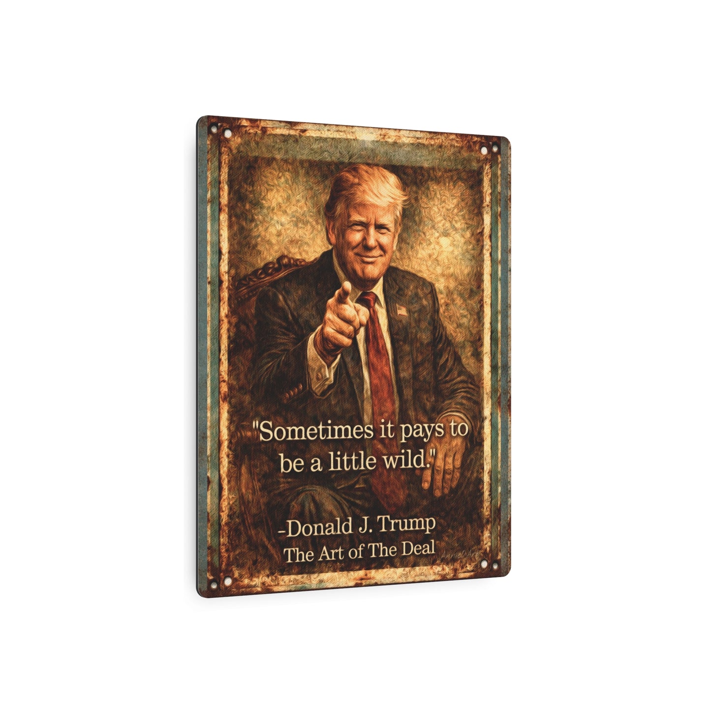 Trump Quote Vintage Portrait Metal Art Sign for ManCave/Garage—“Sometimes it pays to be a little wild.”