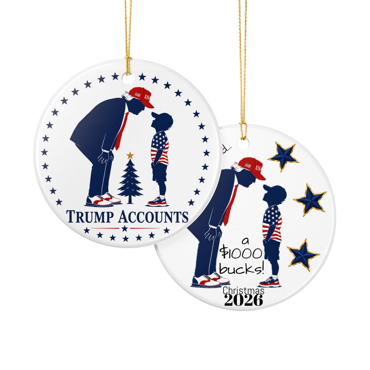 Trump Accounts Ceramic Ornament – Patriotic "Trump gave my grandkid 1000 bucks!" Christmas 2026 Decoration