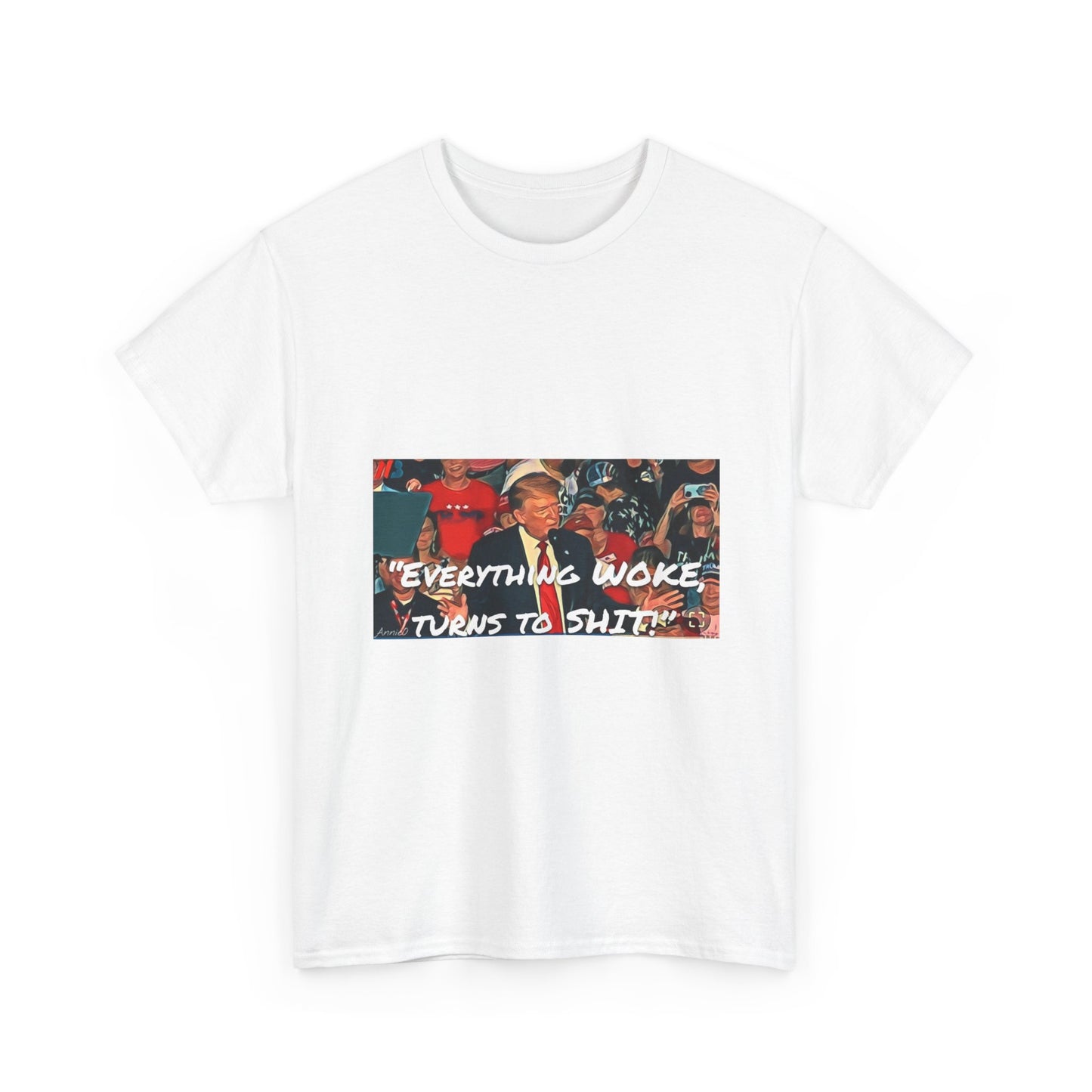 “Everything Woke Turns to Shit” Political Rally Graphic Tee