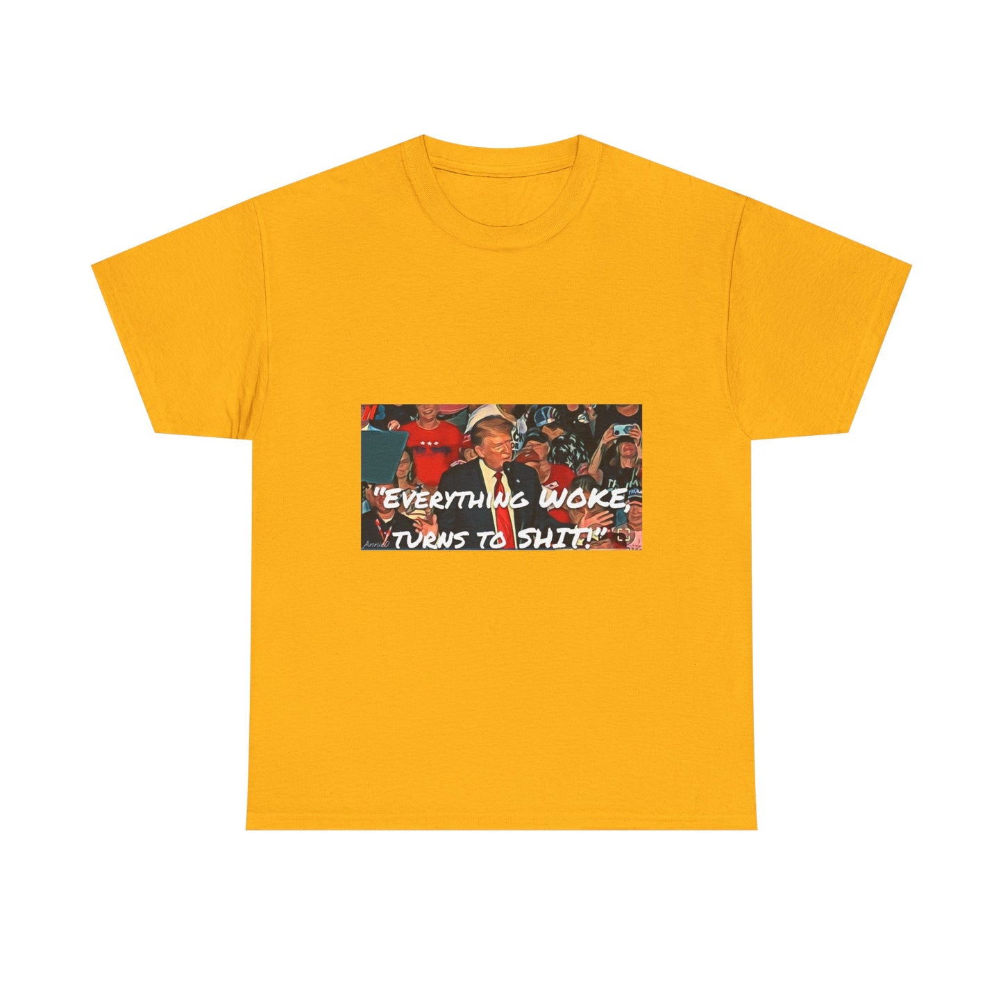 “Everything Woke Turns to Shit” Political Rally Graphic Tee