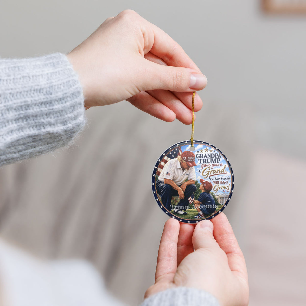 Patriotic "Grandpa Trump Gave You a Grand—Now Our Family Will Help It Grow!”—Trump Accounts Holiday Decoration Ceramic Ornament