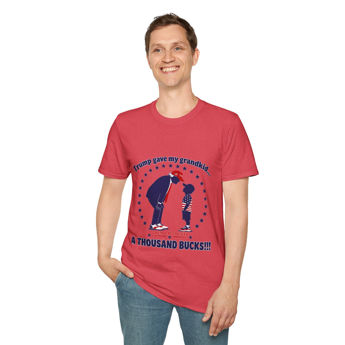 Trump Gave My Grandkid A THOUSAND Bucks! T-Shirt — Patriotic Grandpa/Grandma Tee